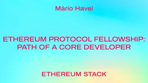 Ethereum Protocol Fellowship: Path of a Core Developer