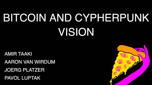 Panel: Bitcoin and Cypherpunk vision