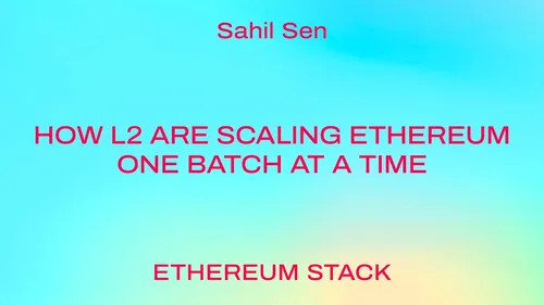 How L2 are scaling Ethereum one batch at a time