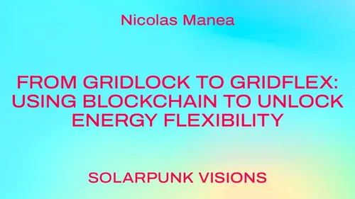 From Gridlock to Gridflex: Using Blockchain to Unlock Energy Flexibility