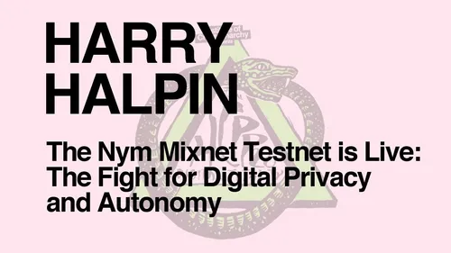 The Nym Mixnet Testnet Is Live: The Fight For Digital Privacy And Autonomy