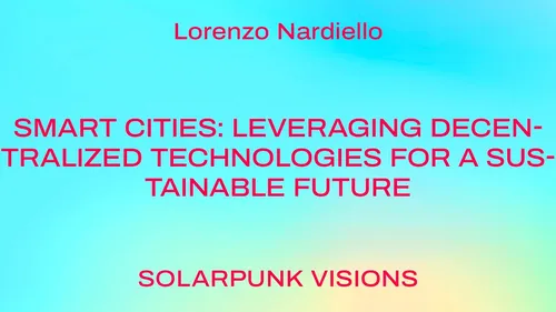 Smart Cities: Leveraging Decentralized Technologies for a Sustainable Future