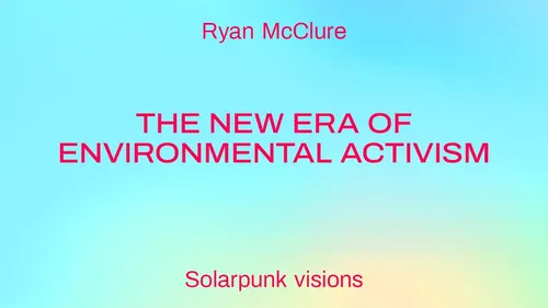 The New Era of Environmental Activism