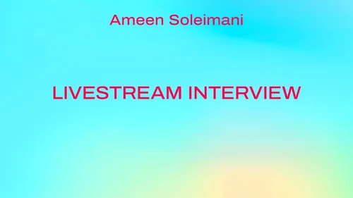 Livestream Interview with Ameen Soleimani