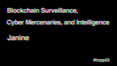 Blockchain Surveillance, Cyber Mercenaries, and Intelligence