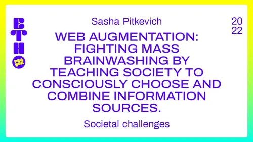 Web Augmentation: fighting mass brainwashing by teaching society to consciously choose