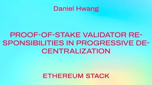 Proof-of-Stake Validator Responsibilities in Progressive Decentralization