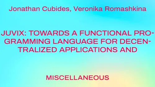 Juvix: Towards a Functional Programming Language for Decentralized Applications and Beyond