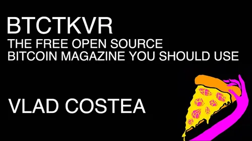 BTCTKVR - The free open source bitcoin magazine you should use