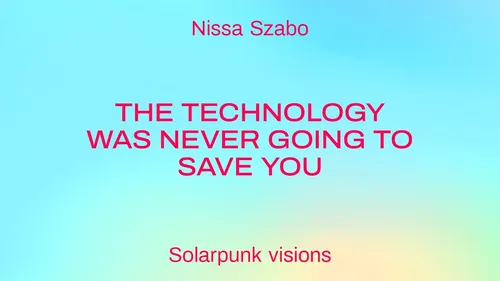 The technology was never going to save you