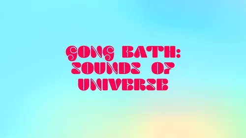 Gong Bath: Sounds of Universe